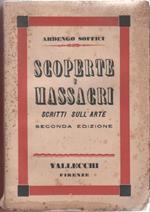 Scoperte e massacri (scritti sull'arte). Ardengo Soffici