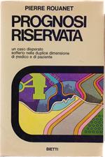 Prognosi riservata. Pierre Rouanet