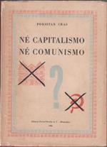 Nè capitalismo Nè comunismo. Fortisan Cras