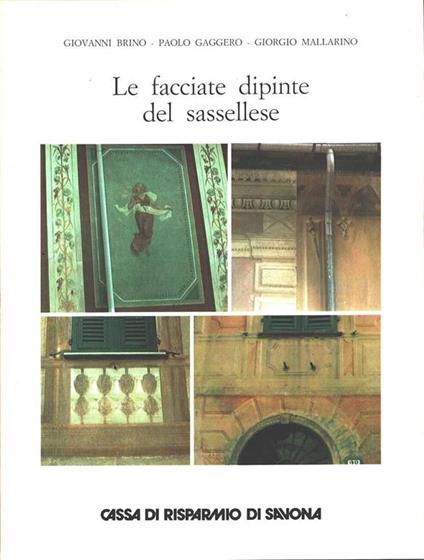 Le facciate dipinte del sassellese - G. Brino, P. Gaggero, G. Mallarino - copertina