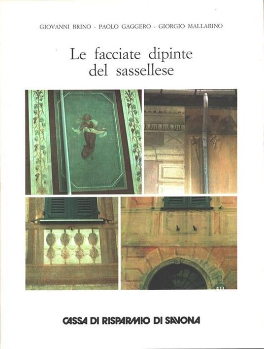 Le facciate dipinte del sassellese - G. Brino, P. Gaggero, G. Mallarino - copertina