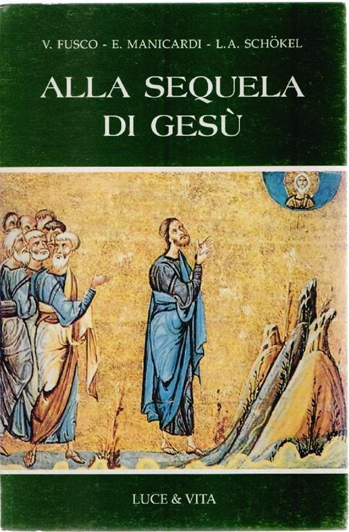Alla sequela di Gesù - V. Fusco, E. Manicardi, L.A. Schokel - copertina