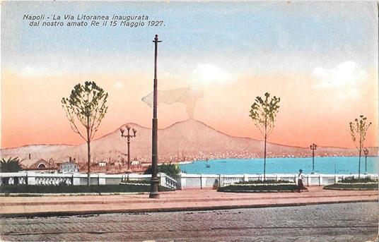 Napoli. La Via Litoranea inaugurata dal nostro amato Re il 15 Maggio 1927. Non viaggiata, originale - copertina