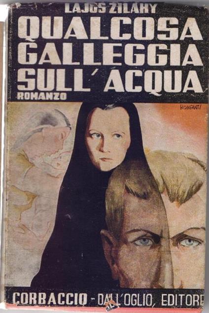 Qualcosa galleggia sull'acqua - Lajos Zilahy - Lajos Zilahy - copertina