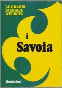 Le grandi famiglie d'Europa I Savoia - Adelaide Murgia - Adelaide Murgia - copertina