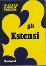 Le grandi famiglie d'Europa Gli Estensi - Bruno Rossi