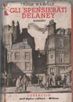 Gli spensierati Delaney - Hugh Walpole