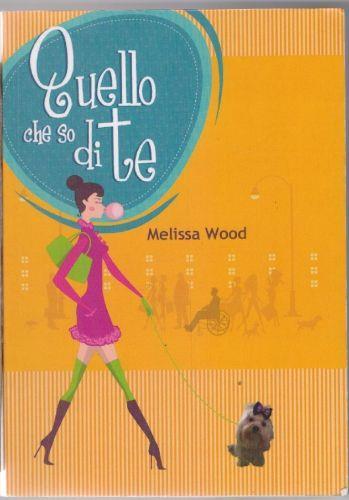 Quello che so di te - Melissa Wood - Melissa Wood - copertina