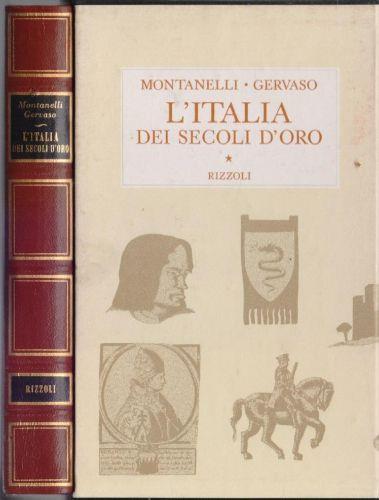 L' Italia dei Secoli d'oro Il Medio Evo dal 1250al 1492 - Indro Montanelli, Roberto Gervaso - Indro Montanelli - copertina