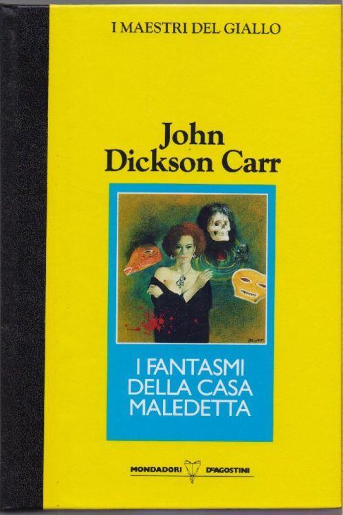 I fantasmi della casa maledetta - John Dickson Carr - John Dickson Carr - copertina