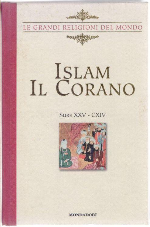 Islam. Il Corano Sure XXV - CXIV - Le Grandi Religioni del Mondo -Vol. 6 - copertina