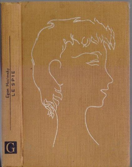 Le spie - Egon Hostovsky - Egon Hostovsky - copertina