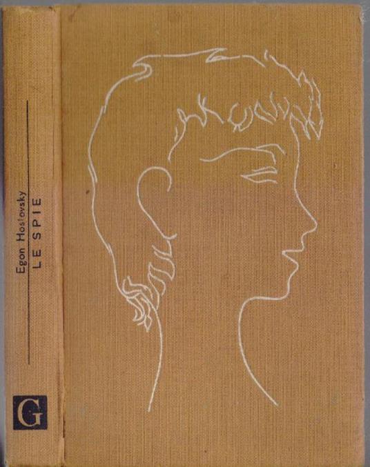 Le spie - Egon Hostovsky - Egon Hostovsky - copertina