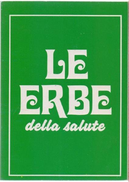 Le Erbe della salute - a cura di Roberto Alessi - copertina