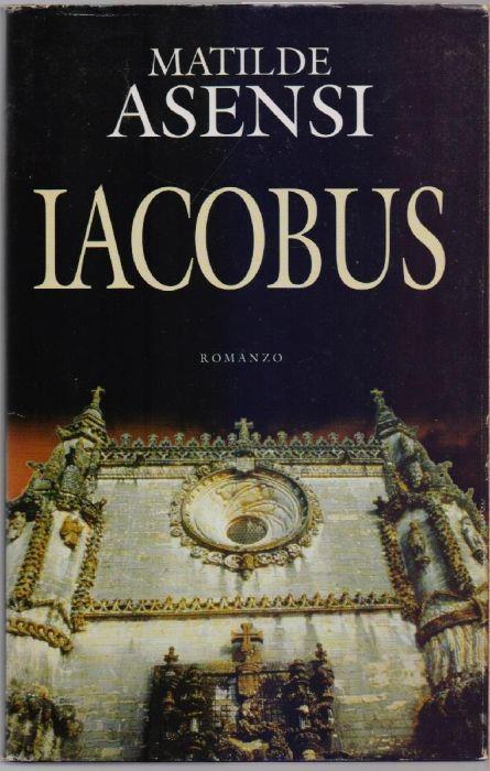 Iacobus - Matilde Asensi - Matilde Asensi - copertina
