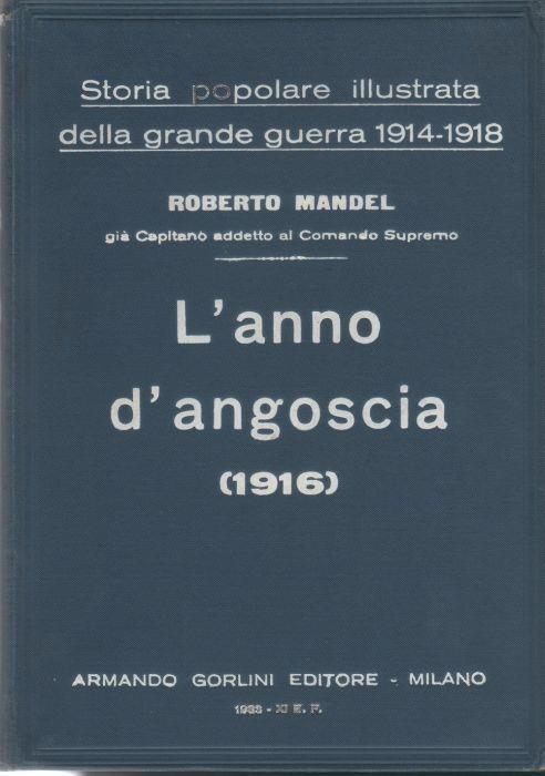Storia Popolare Illustrata della Grande Guerra - Vol. 3. L'anno d'angoscia (1916). R. Mandel - Roberto Mandel - copertina