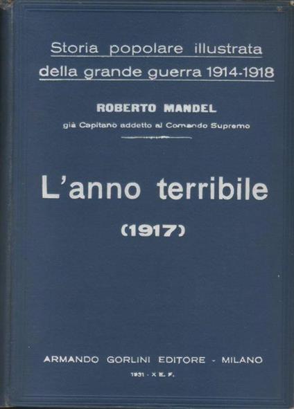 Storia Popolare Illustrata della Grande Guerra - Vol. 4. L'anno terribile(1917). R. Mandel - Roberto Mandel - copertina