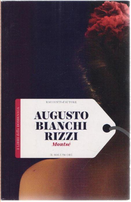 Montsè - Augusto Bianchi Rizzi - Augusto Bianchi Rizzi - copertina