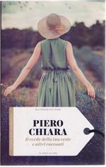 Il verde della tua veste e altri racconti - Piero Chiara