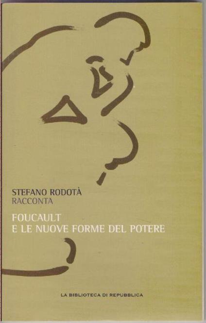 Foucault e le nuove forme del potere - Stefano Rodotà - Stefano Rodotà - copertina
