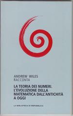 La teoria dei numeri l'evoluzione della matematica dall'antichità a oggi - A. Wiles