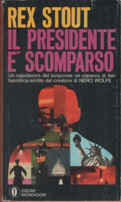 Il presidente è scomparso - Rex Stout - Rex Stout - copertina