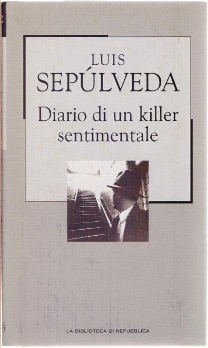 Diario di un Killer sentimentale - Luis Sepulveda - Luis Sepulveda - copertina