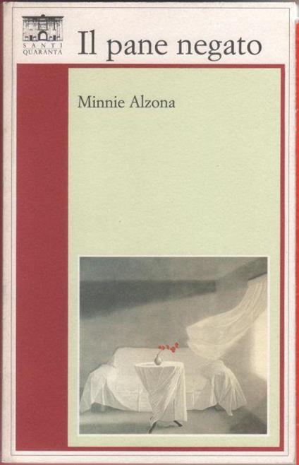 Il pane negato - Minnie Alzona - Minnie Alzona - copertina