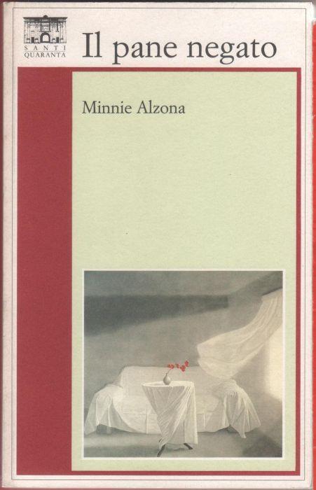 Il pane negato - Minnie Alzona - Minnie Alzona - copertina