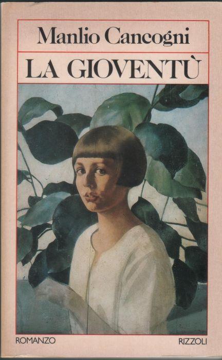 La gioventù - Manlio Cancogni - Manlio Cancogni - copertina