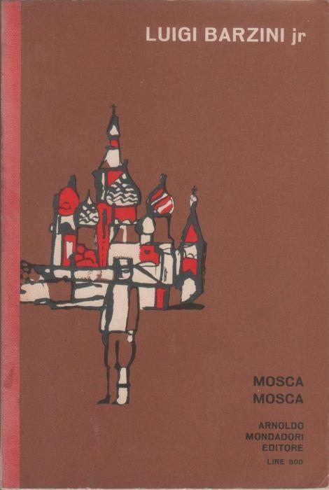 Mosca Mosca - Luigi Barzini jr - Luigi Barzini - copertina