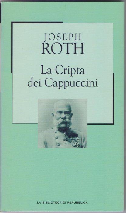 La cripta dei cappuccini - Joseph Roth - Joseph Roth - copertina