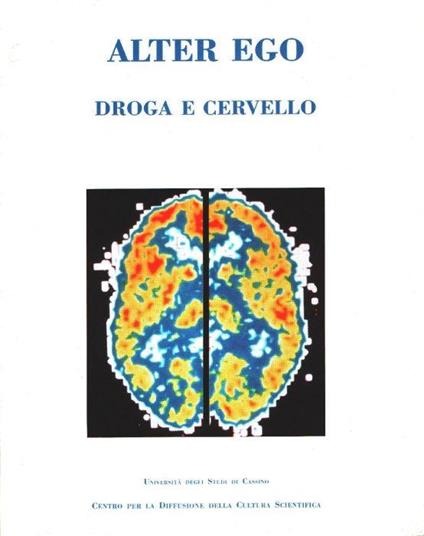 Alter ego. Droga e cervello - Stefano Canali - Stefano Canali - copertina