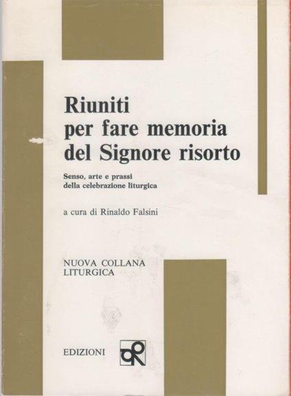 Riuniti per fare memoria del Signore risorto - a cura Rinaldo Falsini - copertina