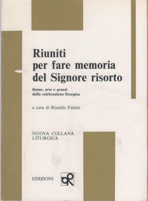 Riuniti per fare memoria del Signore risorto - a cura Rinaldo Falsini - copertina