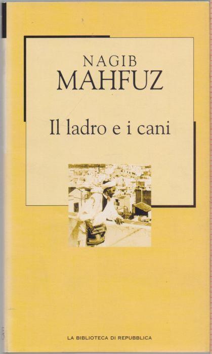 Il ladro e i cani - Nagib Mahfuz - Nagib Mahfuz - copertina