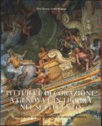 Pittura e decorazione a Genova e in Liguria nel Settecento - Ezia Gavazza, Lauro Magnan