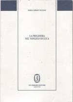 La preghiera nel Vangelo di Luca - M. Carmen Viggiani