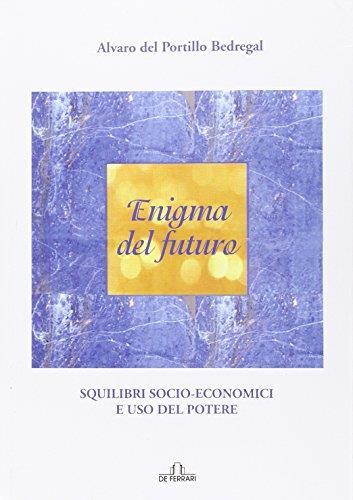 Enigma del futuro. Squilibri socio-economici e abuso del potere - Alvaro Del Portillo - copertina