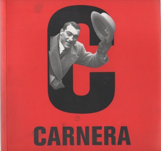 Carnera. Mostra per il centenario. Palazzo della Ragione. Milano. 6/11/2006-28/1/2007 - copertina