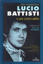 Lucio Battisti. Il mio canto libero