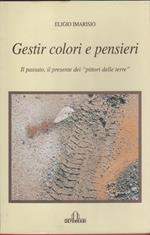 Gestir colori e pensieri. Il passato, il presente dei 