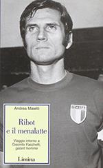 Ribot e il menalatte. Viaggio intorno a Giacinto Facchetti, galant homme