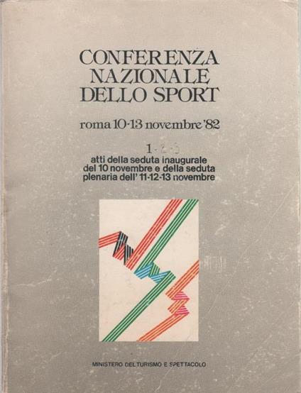 Conferenza Nazionale dello Sport. Roma 1982. Atti della seduta inaugurale e di quella plenaria - copertina