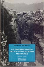 La grande storia della Prima Guerra Mondiale Vol. primo - Martin Gilbert