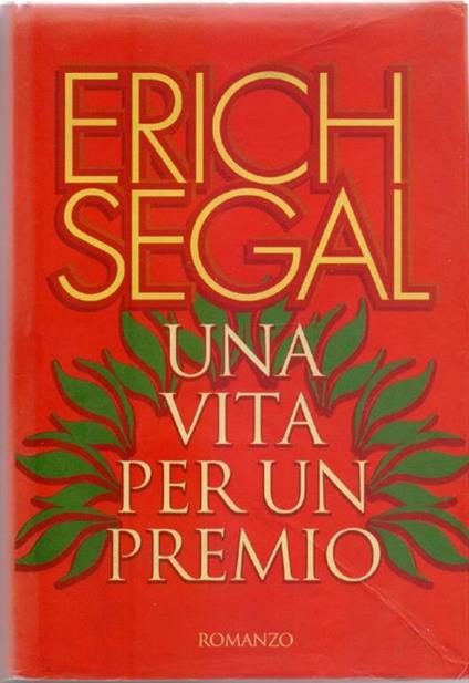 Una vita per un premio - Erich Segal - Erich Segal - copertina