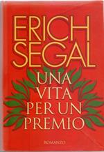 Una vita per un premio - Erich Segal