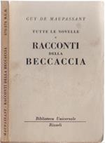 I racconti della Beccaccia Tutte le novelle (575-576 B.U.R.) - Guy de Maupassant