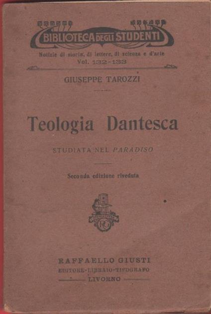 Teologia Dantesca studiata nel Paradiso - Giuseppe Tarozzi - Giuseppe Tarozzi - copertina
