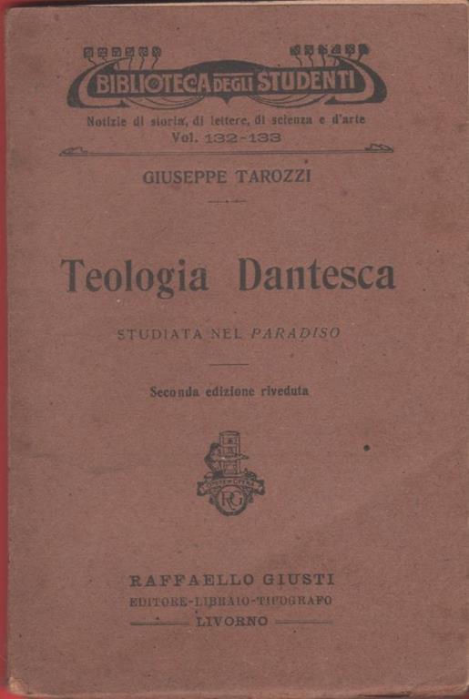 Teologia Dantesca studiata nel Paradiso - Giuseppe Tarozzi - Giuseppe Tarozzi - copertina